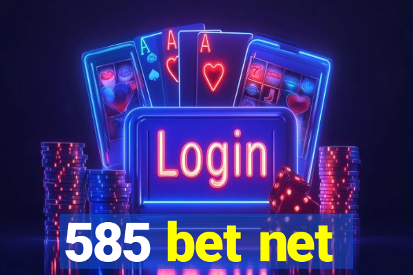 585 bet net